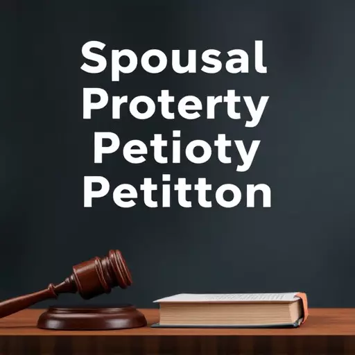 spousal property petition lawyer palo alto california,spousal property petition process,legal requirements for spousal property petitions